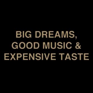 Nuff said Expensive Quotes, Mumbo Jumbo, No Control, Go Your Own Way, My Fault, Expensive Taste, Music Taste, Girl Problems, Big Dreams