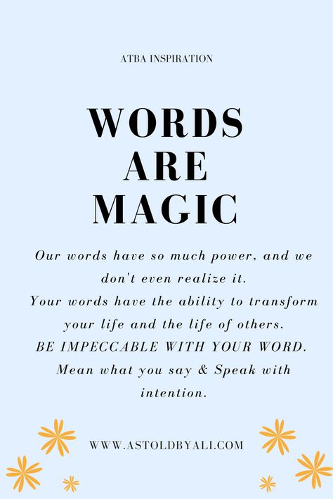 Words are Magic - quotes, inspirational quotes, quotes to inspire, the four agreements, be impeccable with your word, words are powerful, intentional living, transform your life with your words, mantra of the day, mantra Powerful Words Quotes, Only As Good As Your Word Quote, Giving Your Word Quotes, Power Of Words Quotes Inspiration, The Power Of Your Words, Power Of Words Art, Words Are Magic, Magic Life Quotes, Be Careful With Your Words Quotes