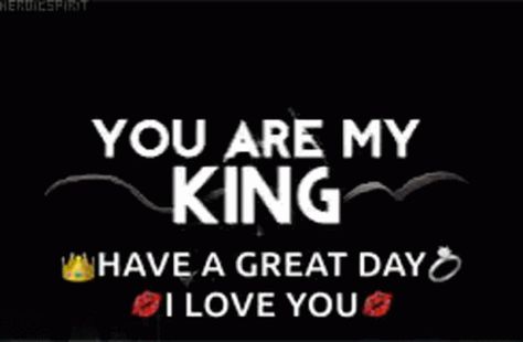 You Are My King I Love You GIF - You Are My King I Love You Have A Great Day - Discover & Share GIFs Have A Great Day Love You, I Love You Have A Good Day, Good Morning My King I Love You, I Love You Have A Great Day, I Love You Have A Great Day Quotes, You Are My King Quotes Relationships, Have A Good Day I Love You, Love You Have A Great Day, Have A Great Day Husband