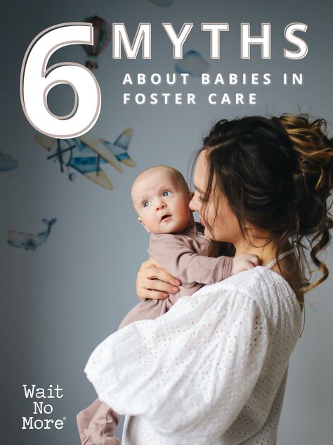 Here are six common misconceptions surrounding the youngest children in the foster care system and six explanations to set the record straight. #WaitNoMore #FosterCare #Adoption #Infant #Parenting #FosterParents #FosterFamily #Family Setting Up A Foster Bedroom, Adoption Through Foster Care, Foster Care Nursery Gender Neutral, Infant Foster Care, Foster Care Welcome Basket, Foster Care Announcement, Foster Care Bedroom, Domestic Infant Adoption, Foster Adoption