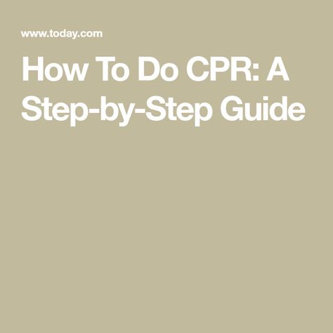 How To Do CPR: A Step-by-Step Guide How To Do Cpr, How To Perform Cpr, Cardiopulmonary Resuscitation, Cpr Training, Heart Rhythms, American Red Cross, American Heart Association, Cpr, School Of Medicine