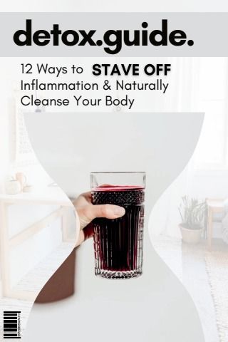 Detox Guide 12 Ways To Stave Off Inflammation & Naturally Cleanse Your Body. Body Inflammation, Cleanse Your Body, Detox Drinks, Drinks