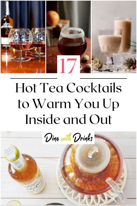 Collage of 4 hot tea cocktails. Boozy Hot Tea Drinks, Spiked Hot Tea Recipe, Hot Tea With Alcohol, Hot Tea Cocktail Recipes, Spiked Hot Tea, Hot Tea Cocktails, Cocktails With Tea, Hot Cocktails Winter, Best Hot Tea