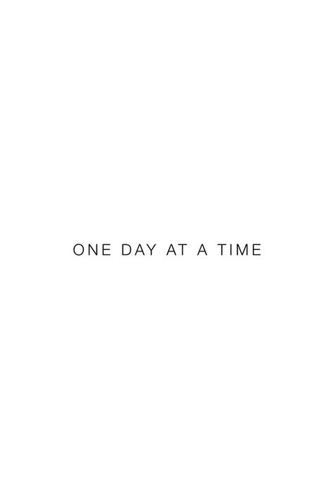 On Day At A Time Tattoo, One Thing At A Time Wallpaper, Day By Day Tattoo Words, One Day At A Time Background, One Day At A Time Tattoos, One Day At A Time Aesthetic, One Day Or Day One Tattoo, One Thing At A Time Tattoo, One Day At A Time Wallpaper Aesthetic