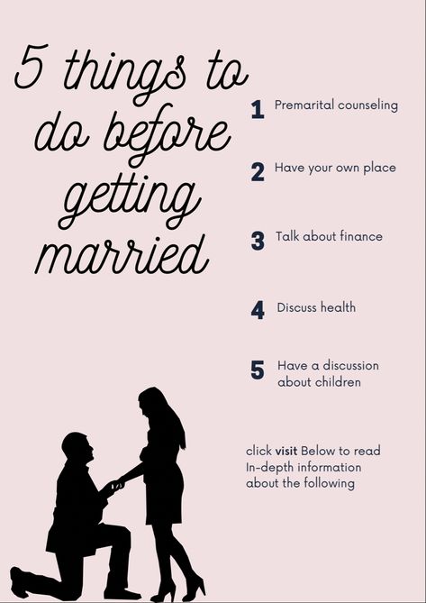 5 things to do before getting married  
premarital counseling , having your own place , talk about Finance , discuss health, have a discussion about children Before You Get Married Discuss Bills, Things To Do Before Getting Married, Before You Get Married, Things To Consider Before Marriage, Best Time To Get Married, Things To Know Before Getting Married, Things To Do Before Marriage, Married Life Organization, Dating To Marry