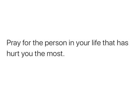 I Still Pray For You Quotes, Bible Verses For When Your Hurt, People Who Hurts Us, I Pray For Him Quotes, Pray For Those Who Hurt You, Praying For People Who Dont Like You, Don’t Worry About The People God Removed, Personal Affirmations, Praying For Someone