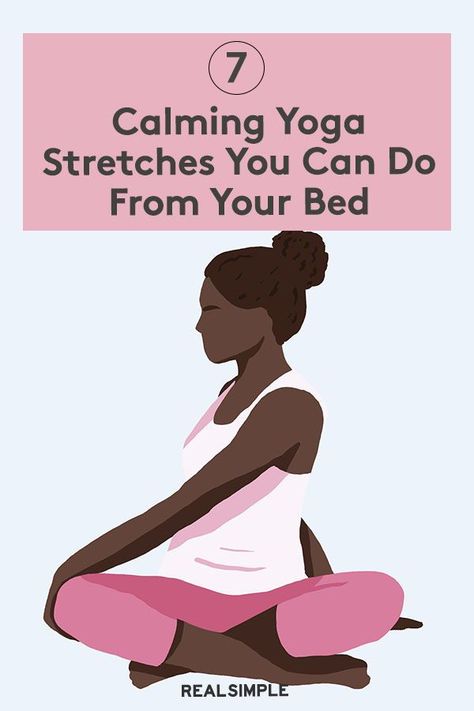 7 Calming Yoga Stretches You Can Do From Your Bed | A yoga professional details two series of stretches you can do while waking up and going to bed. Follow these simple yoga in-bed moves to help you wind up or down and stay limber and healthy. #workingout #healthyhabits #workingouttips #realsimple #wellnesstips Stretches To Do Before Bed, Bed Yoga Poses, Yoga Before Bed, Bedtime Stretches, Calming Yoga, Essential Yoga Poses, Bed Yoga, Evening Yoga, Legs Up The Wall