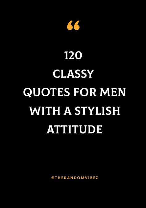 A Well Dressed Man Quote, Men’s Fashion Quotes, Manly Quotes Classy, Suit Quotes Men, Stylish Quotes Men, Men Fashion Quotes, Classy Comments For Instagram, Personality Quotes For Men, Light Skin Men Fashion