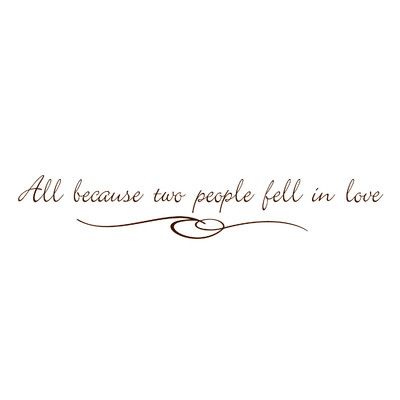 FiresideHome All Because Two People Fell in Love Wall Decal Color: Chocolate Moving On Quotes Letting Go, Bible Wall Decals, Large Wall Decals, Family Wall Decals, Memory Wall, Cheap Vinyl, Flower Wall Decals, Best Friend Tattoos, People Fall In Love