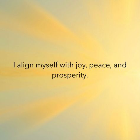 I align myself with joy, peace, and prosperity. #uniquedailyaffirmations Download the app: http://bit.ly/yJC5ls Peace Manifestation, 2025 Rebrand, Peace With Myself, Prosperity Quotes, Joy Peace Love, Affirmation Manifestation, Peace And Prosperity, Joyful Life, Inspo Quotes