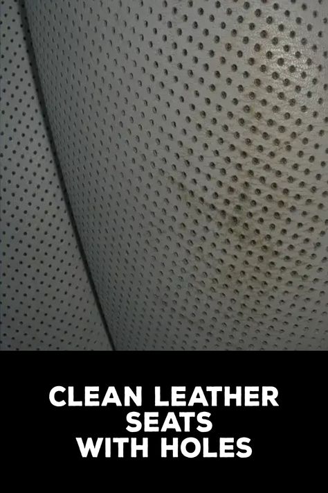 How to Clean Leather Seats with Holes Clean Leather Seats In Car, How To Clean Car Leather Seats, How To Clean Leather Car Seats, Clean Leather Car Seats, Leather Car Seat Cleaner, Car Detailing Diy, Clean Leather Seats, Car Seat Cleaner, Cleaning Leather Car Seats