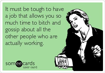 People Who Stir The Pot Quotes, Bad Coworkers Humor, Immature Coworkers Quotes, Rude Coworkers Quotes, Bad Coworker Quotes, Bad Boss Humor, Gossip At Work, Work Gossip, Bad Coworkers