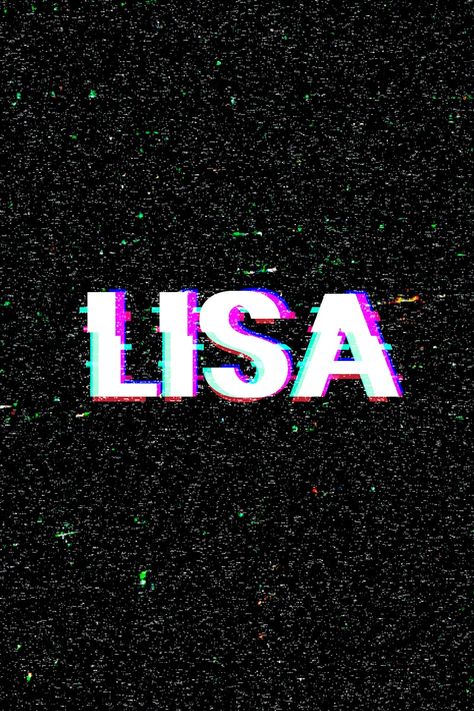 Name Typography, Lisa Name, Anti Design, Cute Apartment Decor, Mom In Heaven, Lisa Lisa, Sassy Wallpaper, Glitch Effect, Cute Apartment