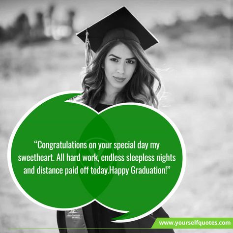 Sweet Graduation Wishes To Girlfriend “Happy graduation wishes to my love. I never doubt your abilities, but always believe in yourself.” “Congrats! M... , Exciting Wishes For Graduation Of Girlfriend , https://www.yourselfquotes.com/graduation-wishes-for-girlfriend/ Graduation Quotes For Girlfriend, Graduation Wishes, Best Wishes For Success, Graduation Congratulations Quotes, Message For My Girlfriend, Success Wishes, Graduation Message, Congratulations Quotes, Girlfriend Quotes