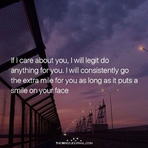 If I Care About You, I Will Legit Do Anything For You - https://themindsjournal.com/care-will-legit-anything/ I Care Quotes For Him, If You Care About Someone Quotes, Care Quotes Feelings For Her, Anything For You Quotes, When You Care About Someone Quotes, Do Anything For You Quotes, I Cared About You Quotes, Do You Care Quotes, I Care For You Quotes For Him