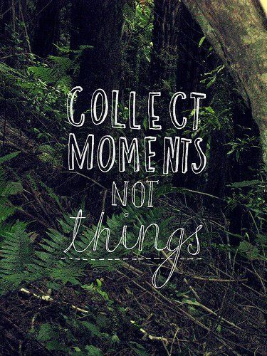 Collect Moments not things Citation Nature, Collect Moments Not Things, Collect Moments, Adventure Quotes, Nature Quotes, Quotable Quotes, Travel Quotes, Granada, Great Quotes