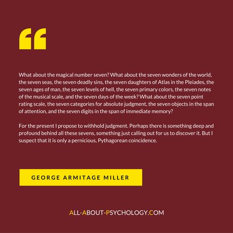 Cognitive psychology pioneer George A. Miller. Click on image or see following link to learn all about cognitive psychology https://www.all-about-psychology.com/cognitive-psychology.html #CognitivePsychology #psychology Branches Of Psychology, Minus Two, Number Quotes, Ages Of Man, Number Seven, Cognitive Psychology, The Pleiades, Psychology Quotes, Seven Wonders