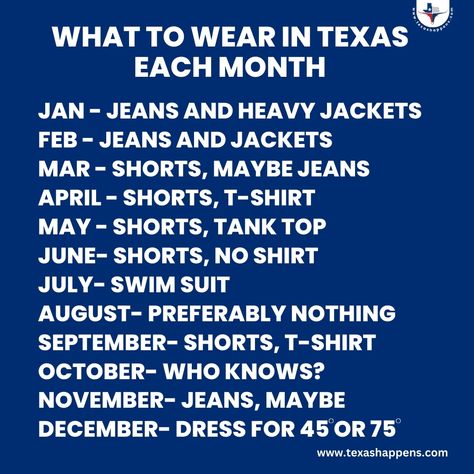 WHAT TO WEAR IN TEXAS EACH MONTH #texas #welovetexas #texasmeme #texasfunnymeme What To Wear In Texas, Texas Meme, Texas Humor, Only In Texas, Loving Texas, Heavy Jacket, Make Me Smile, Oklahoma, What To Wear