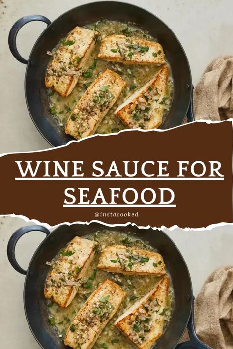 Delicious White Wine Sauce for Seafood - Perfect for Any White Fish White Wine Sauce For Shrimp, Fish In White Wine Sauce, White Fish Marinade Recipes, White Wine Sauce For Fish, White Wine Garlic Butter Sauce, Mushroom White Wine Sauce, Creamy Sauce For Fish, Seafood Pasta White Wine, Lemon White Wine Sauce