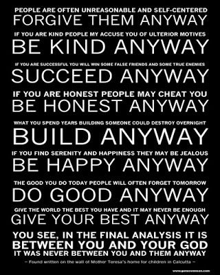 Anyway Poem, Forgiveness From God, Mother Theresa Quotes, People Are Often Unreasonable, St Teresa Of Calcutta, Spiritual Poems, Literature Movies, Mind Reading Tricks, Picking Up The Pieces