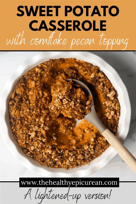 A healthier sweet potato casserole with notes of brown sugar, butter and vanilla & comes with a crunchy pecan cornflake topping. Sweet Potato Cassarole, Healthy Sweet Potato Casserole, Whipped Sweet Potatoes, Sweet Potato Casserole Healthy, Sweet Potato Thanksgiving, Sweet Potato Pecan, Brown Sugar Butter, Healthy Sweet Potato, Stuffed Sweet Potato Healthy