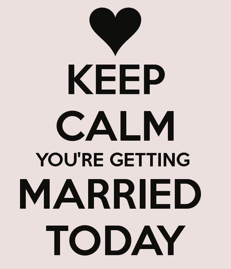 KEEP CALM YOU'RE GETTING MARRIED TODAY - KEEP CALM AND CARRY ON Image Generator Keep Calm Wedding, Countdown Quotes, Buffet Wedding Reception, Wedding Quotes Funny, Wedding Day Quotes, Wedding Quote, Wedding Countdown, Soulmate Quotes, Today Quotes