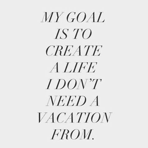 I found this gem today! Such a great career goal 😄 . . . #goal #career #hustle #work #vacation #relax #luxury #minimal #typography #font #serif #design #designer #quote #gray #minimalist #love #smile #happy #lifestyle #life #goals #amjvisually #agency #f Create A Life You Dont Need A Vacation Quotes, Create A Life You Don’t Need A Vacation From, Create A Life You Love Quotes, Everyday Sayings, Crush Tips, Success Planner, Vacation Quotes, Illustration Quotes, Quotes Disney