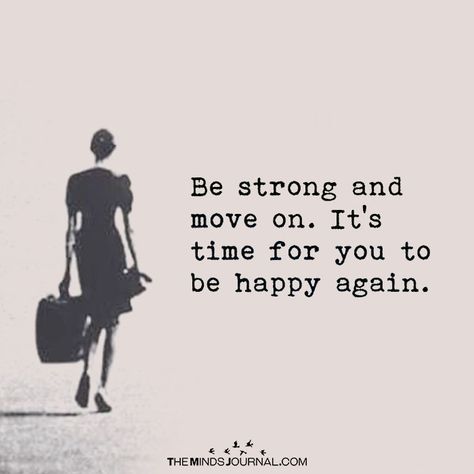 Being Happy Again Quotes, The Minds Journal, Minds Journal, Games Ideas, Happy Again, Strong Quotes, Moving On, Be Strong, Move On