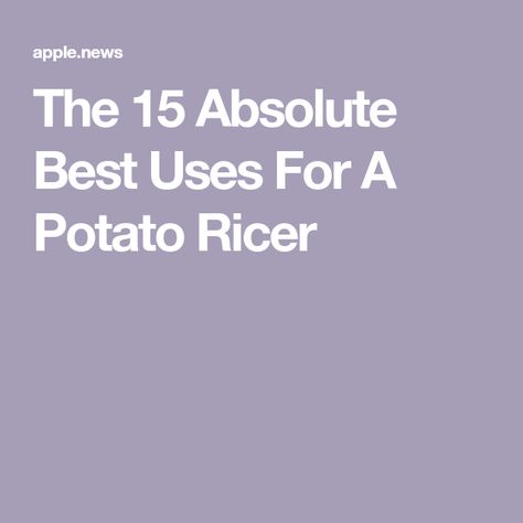 The 15 Absolute Best Uses For A Potato Ricer Spaetzle Recipe, Ricers, Potato Ricer, Homemade Applesauce, Homemade Guacamole, Pomegranate Molasses, Twice Baked Potatoes, A Potato, Homemade Baby Food