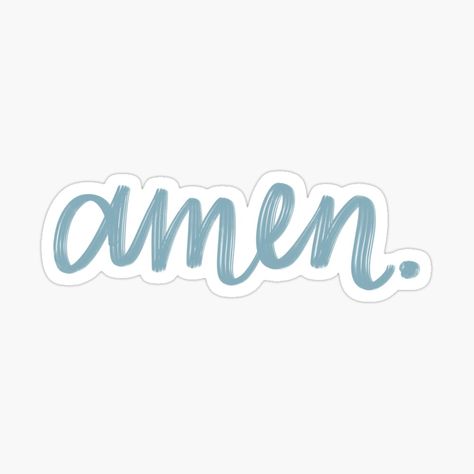 Get my art printed on awesome products. Support me at Redbubble #RBandME: https://www.redbubble.com/i/sticker/amen-by-MaddieRenee/44629353.JCQM3?asc=u Cricut Stickers Ideas, Christian Sticker Ideas, Print Out Stickers, Cute Bible Doodles, Christian Stickers Aesthetic, Amen Aesthetic, Jesus Stickers, God Sticker, Homemade Stickers