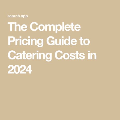 The Complete Pricing Guide to Catering Costs in 2024 Catering Pricing Guide, Pre Prepared Meals, Food Truck Catering, Corporate Catering, Pricing Guides, Pricing Guide, Catering Menu, Private Chef, Bar Service