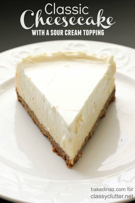 Classic Cheesecake with Sour Cream Topping - Classy Clutter Cheesecake With Sour Cream Topping, Cheesecake With Sour Cream, Sour Cream Topping, Slice Of Cheesecake, Cheesecake Recipes Philadelphia, Sour Cream Cheesecake, Cheesecake Recipes Classic, Cheesecake Toppings, Sour Cream Recipes