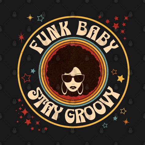 Check out this awesome 'Funk Baby Stay Groovy Afro Soul Vintage 80s Retro' design on @TeePublic! Funk Music Aesthetic, Funk Aesthetic, Fry Bar, 70's Art, 70s Funk, Color Stickers, V Art, Stay Groovy, Funk Music