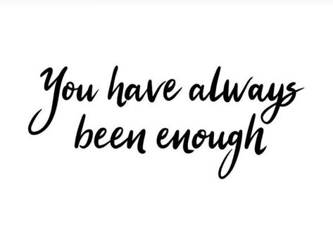 You Have Always Been Enough Tattoo, Always Enough Tattoo, Youre Enough, Enough Tattoo, How To Believe, Now Quotes, Funny Thoughts, Arm Tattoos, Inspirational Sayings