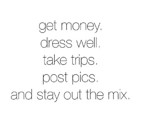 Best describes us Money Dress, Bag Quotes, Entertaining Quotes, Get Money, Dress Well, Baddie Quotes, How To Get Money, Travel Quotes, Nice Dresses