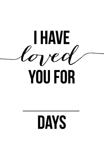 I Have Loved You For This Many Days - Free, romantic Valentine's Day or Anniversary card printable. So sweet! Anniversary Card Printable, 8 Year Anniversary, Valentine Font, Diy Mommy, Printable Anniversary Cards, Gifts For Hubby, Long Distance Relationship Gifts, Printable Valentine, Bf Gifts