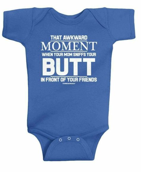 That Awkward Moment, Funny Baby Onesies, Awkward Moments, Your Mom, Baby Shirts, Funny Babies, Unisex Baby, Baby Wearing, New Moms