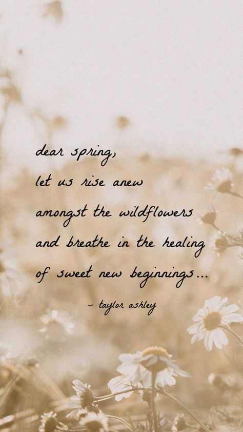 Quotes New Beginnings, Spring Poetry, Wild Flower Quotes, Nature Quotes Inspirational, Quotes Flower, Spring Quotes, Aesthetic Poetry, New Beginning Quotes, Hope Quotes