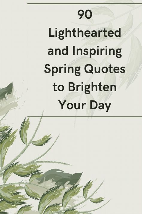 90 Lighthearted and Inspiring Spring Quotes to Brighten Your Day - LavandaMichelle Quotes About Spring, Quotes To Brighten Your Day, Spring Quotes, Towards The Sun, Garden Quotes, Spring Landscape, Spring Painting, Spring Day, Ups And Downs