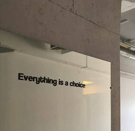 Everything Is A Choice, A Sign, The Words, The Wall, Building, Quotes, Wall, Instagram