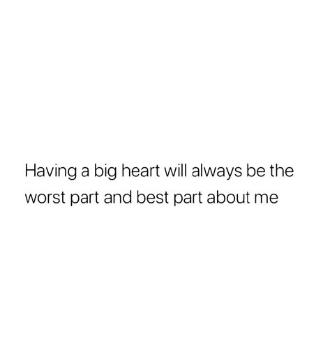 I Got A Good Heart Quotes, Quotes About Having A Good Heart, Having A Big Heart Quotes, Having A Good Heart Quotes, Big Heart Quotes, Heavy Heart Quotes, Queen Behavior, Good Heart Quotes, Beg For Love