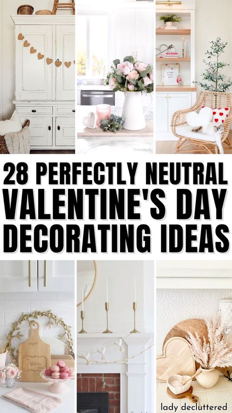 28 Perfectly Neutral Valentine's Day Decorating Ideas Living Room Valentine Decor, Neutral Valentines Decor, Aesthetic Valentines Day, Rustic Valentine Decor, Valentines Day Crafts, Aesthetic Valentines, Vintage Valentines Decorations, Saint Valentin Diy, Valentines Bricolage