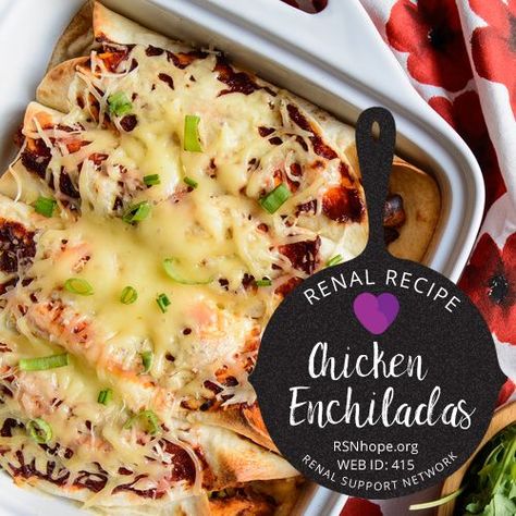 Chicken Enchiladas | Renal Diet Dinner Recipes | Kidney Disease Diet Recipes Dinner Renal Diet Freezer Meals, Kidney Friendly Chicken Recipes, Kidney Healthy Recipes, Ckd Diet Recipes, Renal Friendly Recipes, Davita Recipes, Low Sodium Recipes Heart, Renal Recipes, Ckd Recipes