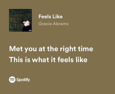 cr: c This Is What It Feels Like Gracie Abrams Aesthetic, Feels Like Lyrics Gracie Abrams, Gracie Abrams Lyrics Spotify, This Is What It Feels Like Gracie Abrams, Gracie Lyrics, Feels Like Gracie Abrams, Gracie Abrams Lyrics, Spotify Quotes, Indigo Eyes