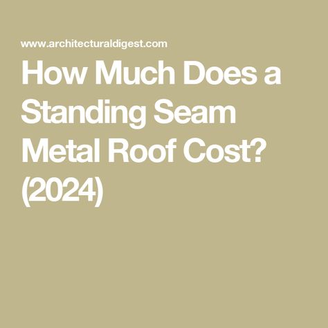 How Much Does a Standing Seam Metal Roof Cost? (2024) Metal Roof Cost, Metal Roofing Systems, Metal Roof Installation, Metal Gauge, Standing Seam Roof, Standing Seam Metal Roof, Asphalt Shingles, Roof Installation, Standing Seam