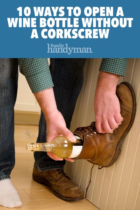 Open A Wine Bottle Without A Corkscrew, How To Open Wine Bottle Without Opener, Open Wine Bottle Without Opener, How To Open A Bottle Without Opener, Wine Opener Hack, Open Wine Without Corkscrew, Wine Cheat Sheet, Build A Shoe Rack, Open Wine