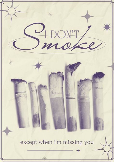 poster mitski song "i don't smoke" from album bury me at makeout creek. elements: cigarettes, stars. text: "I don't smoke, except when i'm missing you." Bury Me At Makeout Creek, Mitski Poster, Music Poster Design, Poster Music, Dorm Posters, Picture Collage Wall, Vintage Poster Art, Cute Poster, New Poster