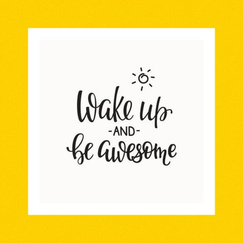 Wake up and be awesome...* Wake Up Quotes, Wake Up And Be Awesome, Fantasy Quotes, Witch Stuff, Be Awesome, Bedroom Designs, Feeling Happy, Positive Affirmations, Wake Up