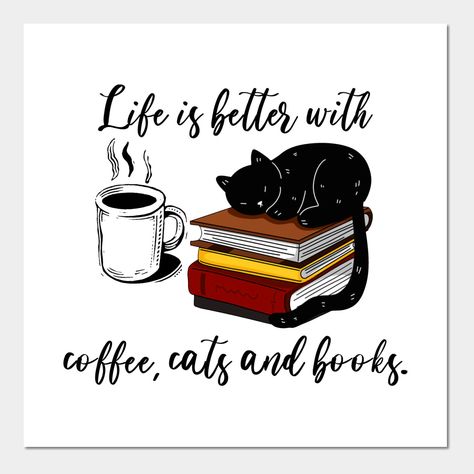 Life is better with coffee cats and books -- Choose from our vast selection of art prints and posters to match with your desired size to make the perfect print or poster. Pick your favorite: Movies, TV Shows, Art, and so much more! Available in mini, small, medium, large, and extra-large depending on the design. For men, women, and children. Perfect for decoration. Cats And Books, Cats Books, Coffee Reading, Books Coffee, Book Wall, Coffee Stickers, Cat Books, Book Posters, Cat Posters