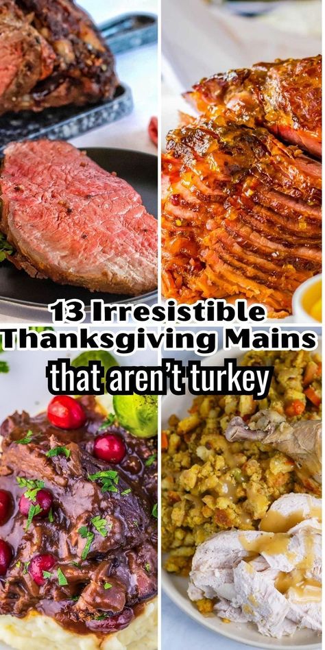 Thanksgiving Mains that aren't turkey  for main course Pinterest pin. Thanksgiving For A Small Family, Turkey Substitute For Thanksgiving, Thanksgiving Beef Dishes, Thanksgiving Main Dishes Meat, Thanksgiving Without Turkey, Thanksgiving Non Traditional Recipes, Thanksgiving Not Turkey, Main Thanksgiving Dishes, Thanksgiving Meal Alternatives